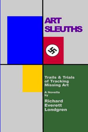 Art Sleuths de MR Richard Everett Londgren