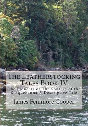 The Leatherstocking Tales Book IV de James Fenimore Cooper