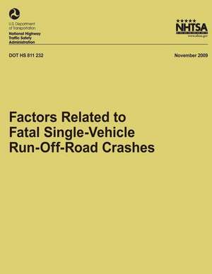 Factors Related to Fatal Single-Vehicle Run-Off-Road Crashes de National Highway Traffic Safety Administ