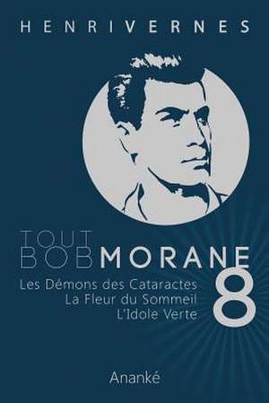 Tout Bob Morane/8 de Henri Vernes