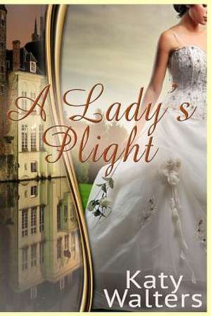 A Lady's Plight de Katy Walters