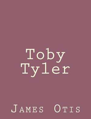 Toby Tyler de James Otis