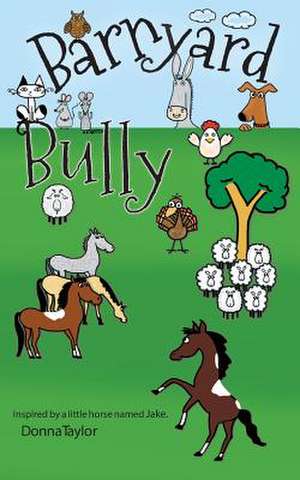 Barnyard Bully de Donna Taylor