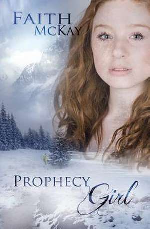 Prophecy Girl de Faith McKay