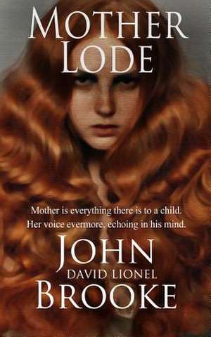 Mother Lode de John David Lionel Brooke