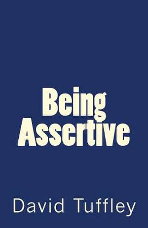 Being Assertive de David Tuffley