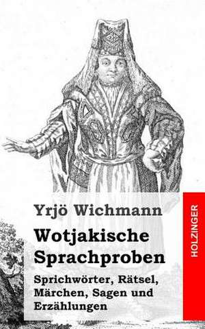 Wotjakische Sprachproben de Yrjo Wichmann