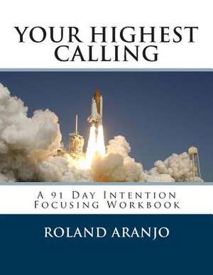 Your Highest Calling de Roland Aranjo