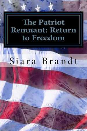 The Patriot Remnant de Siara Brandt