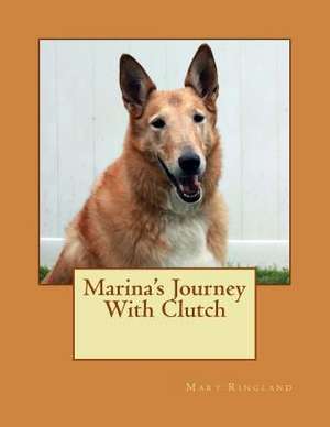 Marina's Journey with Clutch de Mrs Mary L. Ringland