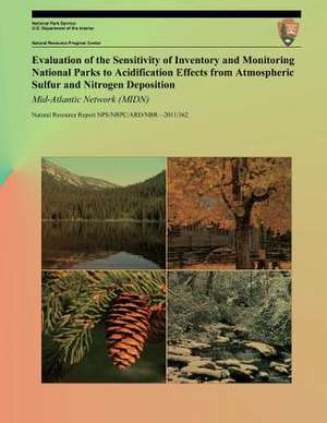 Evaluation of the Sensitivity of Inventory and Monitoring National Parks to Acidification Effects from Atmospheric Sulfur and Nitrogen Deposition Mid- de National Park Service