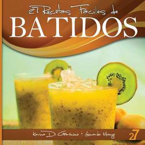 27 Recetas Faciles de Batidos de Leonardo Manzo