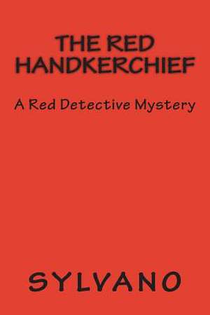 The Red Handkerchief de Sylvano