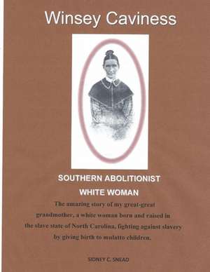 Southern Abolitionist White Woman de MR Sidney C. Snead