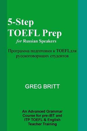 5-Step TOEFL Prep for Russian Speakers de Greg Britt