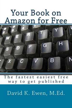 Your Book on Amazon for Free de David K. Ewen M. Ed