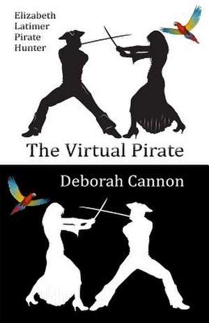 The Virtual Pirate de Deborah Cannon