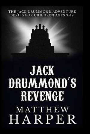 Jack Drummond's Revenge de Matthew Harper