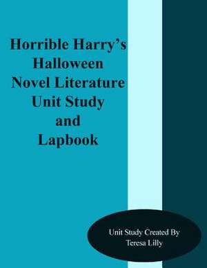 Horrible Harry's Halloween Novel Literature Unit Study and Lapbook de Teresa Lilly