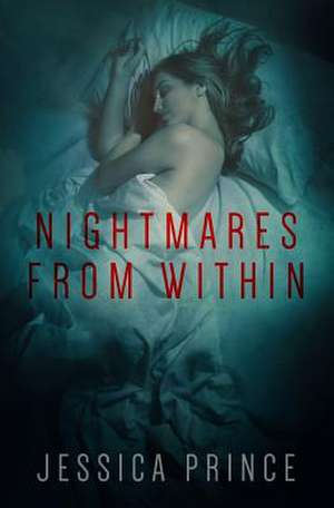 Nightmares from Within de Jessica Prince