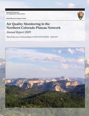 Air Quality Monitoring in the Northern Colorado Plateau Network Annual Report 2009 de National Park Service