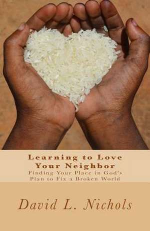 Learning to Love Your Neighbor de David L. Nichols