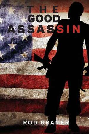 The Good Assassin de Rod Gramer