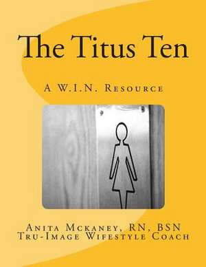 The Titus Ten de Anita R. McKaney Bsn