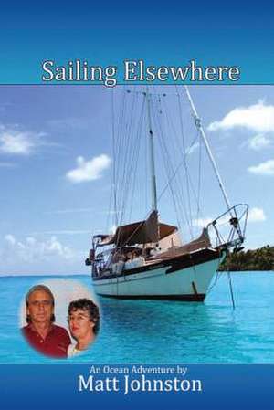 Sailing Elsewhere de Matt Johnston