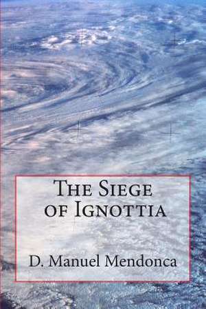 Siege of Ignottia de D. Manuel Mendonca Jr