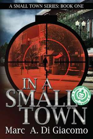 In a Small Town de Marc a. Digiacomo