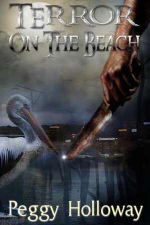 Terror on the Beach de Peggy Holloway