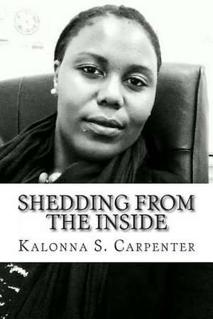 Shedding from the Inside de Kalonna S. Carpenter