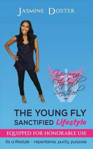 The Young Fly Sanctified Lifestyle de Jasmine Doster