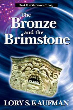 The Bronze and the Brimstone de Lory S. Kaufman