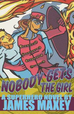 Nobody Gets the Girl de James Maxey