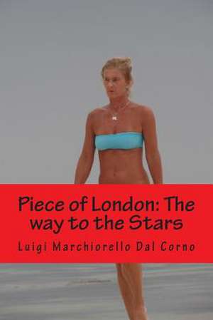 Piece of London de Luigi Marchiorello Dal Corno