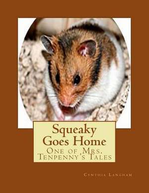 Squeaky Goes Home de Cynthia Langham