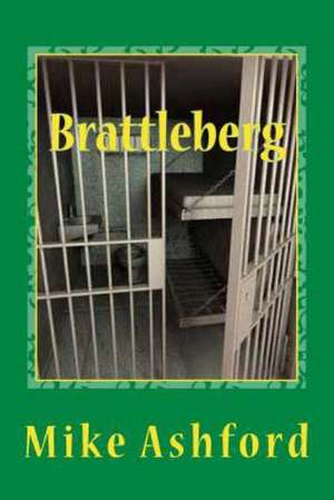 Brattleberg: Prison Suspense Thriller de Mike Ashford