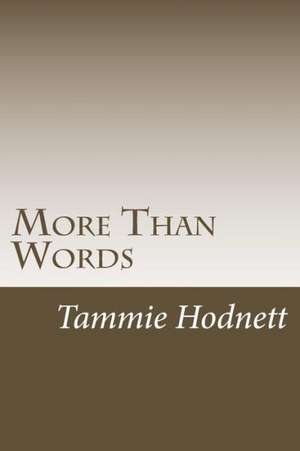 More Than Words: How to Create a Happy, Trustable and Successful Business de MS Tammie K. Hodnett