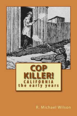 Cop Killer! de R. Michael Wilson