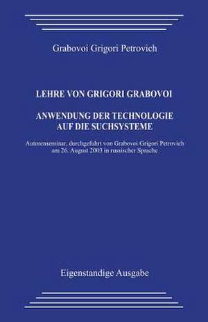 Lehre Von Grigori Grabovoi. Anwendung Der Technologie Auf Die Suchsysteme. de Grigori Petrovich Grabovoi