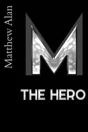 The Hero de Matthew Alan