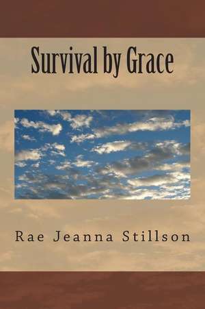 Survival by Grace de Rae Jeanna Stillson