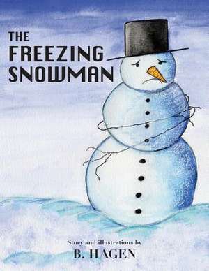 The Freezing Snowman de B. Hagen