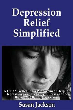 Depression Relief Simplified de Susan Jackson