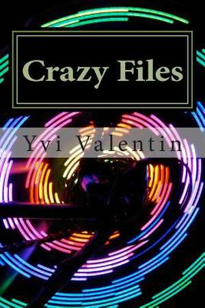 Crazy Files de Yvi Valentin