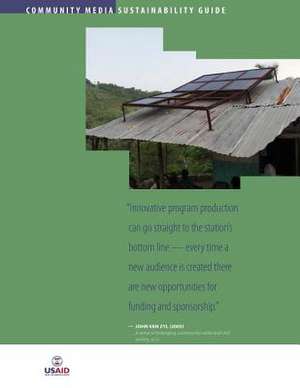 Community Media Sustainability Guide de U S Agency for International Development