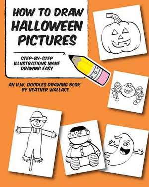 How to Draw Halloween Pictures de Heather Wallace