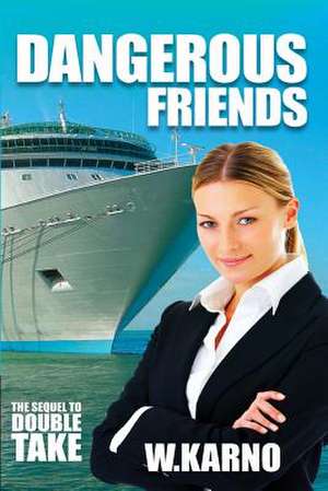 Dangerous Friends de W. Karno